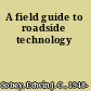 A field guide to roadside technology