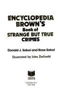 Encyclopedia Brown's book of strange but true crimes /