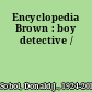 Encyclopedia Brown : boy detective /