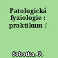 Patologická fyziologie : praktikum /