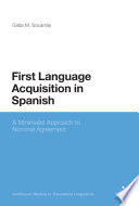 First language acquisition in Spanish a minimalist approach to nominal agreement.