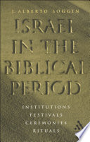 Israel in the Biblical period : institutions, festivals, ceremonies, rituals /