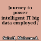 Journey to power intelligent IT big data employed /