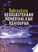 Dahsyatnya Kesusasteraan Memerihalkan Kehidupan /