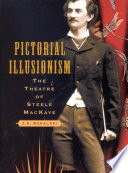 Pictorial illusionism the theatre of Steele MacKaye /