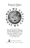 Why we eat what we eat : how the encounter between the New World and the Old changed the way everyone on the planet eats /