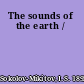 The sounds of the earth /