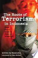 The roots of terrorism in Indonesia : from Darul Islam to Jema'ah Islamiyah /