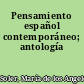 Pensamiento español contemporáneo; antología