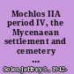 Mochlos IIA period IV, the Mycenaean settlement and cemetery : the sites /