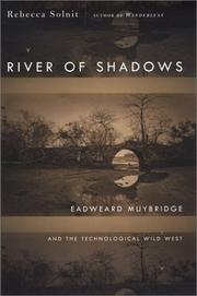 River of shadows : Eadweard Muybridge and the technological wild west /