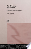 Re-dressing the canon : essays on theater and gender /