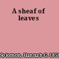 A sheaf of leaves