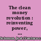 The clean money revolution : reinventing power, purpose, and capitalism /