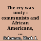 The cry was unity : communists and African Americans, 1917-36 /