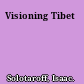 Visioning Tibet