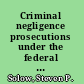 Criminal negligence prosecutions under the federal Clean Water Act a statistical analysis and an evaluation of the impact of Hanousek and Hong /