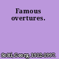 Famous overtures.