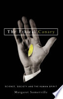 The ethical canary science, society and the human spirit /