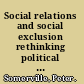 Social relations and social exclusion rethinking political economy /