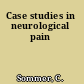 Case studies in neurological pain