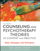 Counseling and psychotherapy theories in context and practice : skills, strategies, and techniques /