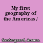 My first geography of the Americas /