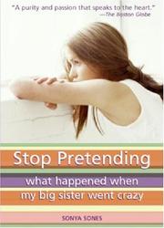 Stop pretending : what happened when my big sister went crazy /