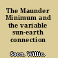 The Maunder Minimum and the variable sun-earth connection