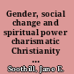 Gender, social change and spiritual power charismatic Christianity in Ghana /