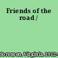 Friends of the road /