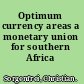 Optimum currency areas a monetary union for southern Africa /