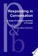 Responding in conversation a study of response particles in Finnish /