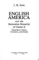 English America and the Restoration monarchy of Charles II : transatlantic politics, commerce, and kinship /