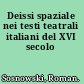 Deissi spaziale nei testi teatrali italiani del XVI secolo