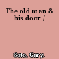 The old man & his door /