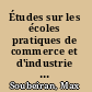 Études sur les écoles pratiques de commerce et d'industrie en France /