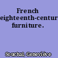 French eighteenth-century furniture.