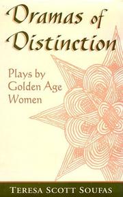 Dramas of distinction : a study of plays by Golden Age women /