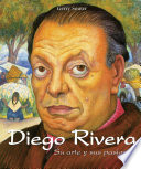 Diego Rivera : su arte y sus pasiones /