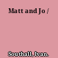 Matt and Jo /