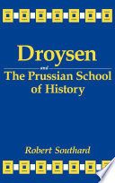 Droysen and the Prussian school of history /