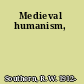 Medieval humanism,
