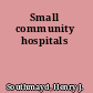 Small community hospitals