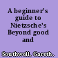 A beginner's guide to Nietzsche's Beyond good and evil