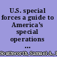U.S. special forces a guide to America's special operations units : the world's most elite fighting force /