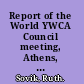 Report of the World YWCA Council meeting, Athens, Greece, September 8-21, 1979