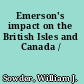 Emerson's impact on the British Isles and Canada /