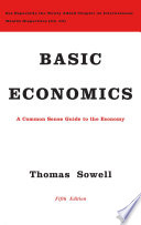 Basic economics : a common sense guide to the economy /