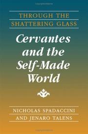 Through the shattering glass : Cervantes and the self-made world /